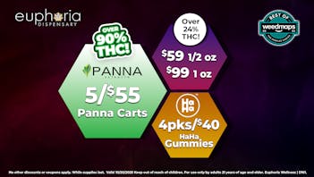 Euphoria Wellness - Marijuana Dispensary $59 1/2oz - $99 1oz | 5/$55 Panna .5g Cartridges