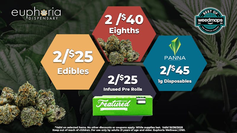 Euphoria Wellness - Marijuana Dispensary 2/$40 8ths | 2/$45 Panna 1g Disposables