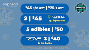 Euphoria Wellness - Marijuana Dispensary $45 1/2oz - $75 1oz | 2/$45 Panna 1g Disposables
