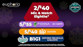 Euphoria Wellness - Marijuana Dispensary 2/$40 Mix & Match 8ths | 5/$55 Panna Carts