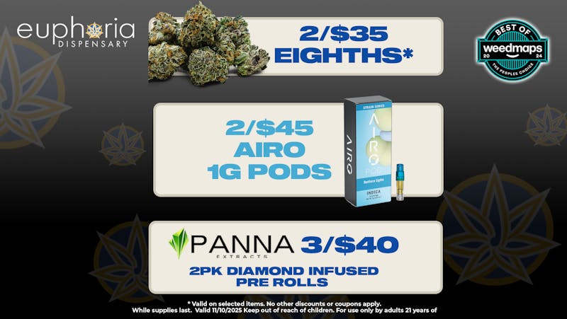 Euphoria Wellness - Marijuana Dispensary 2/$35 Mix & Match 8ths | 2/$45 Airo Pods