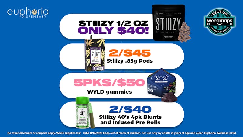 Euphoria Wellness - Marijuana Dispensary Stiiizy 1/2oz ONLY $40 | 5pks/$50 Wyld Gummies