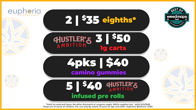 Euphoria Wellness - Marijuana Dispensary 2/$35 8ths | 3/$50 Hustlers Ambition 1g Carts