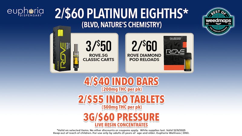 Euphoria Wellness - Marijuana Dispensary 2/$60 Platinum 8ths | 3/$50 Rove .5g Classic Carts