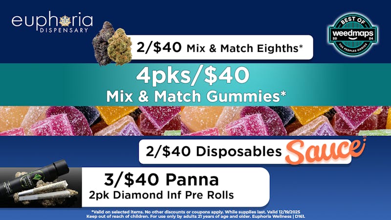 Euphoria Wellness - Marijuana Dispensary 2/$40 Mix & Match 8ths | 2/$40 Sauce Disposables