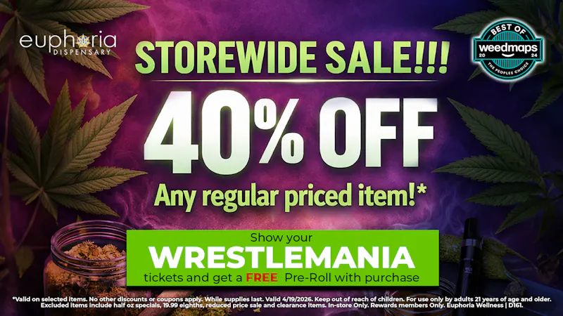 Euphoria Wellness - Marijuana Dispensary 40% Off All Regularly Priced Items