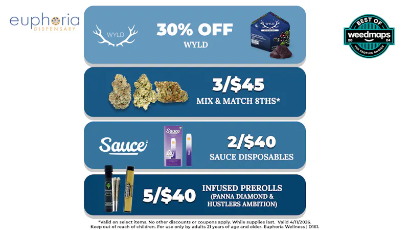 Euphoria Wellness - Marijuana Dispensary 3/$45 Mix & Match 8ths | 2/$40 Sauce Disposables