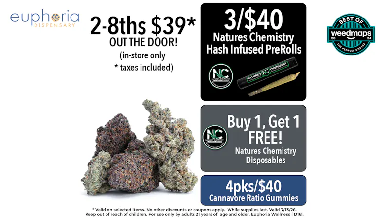 Euphoria Wellness - Marijuana Dispensary 2 8ths $39 Out the Door | B1G1 Natures Chem Dispos
