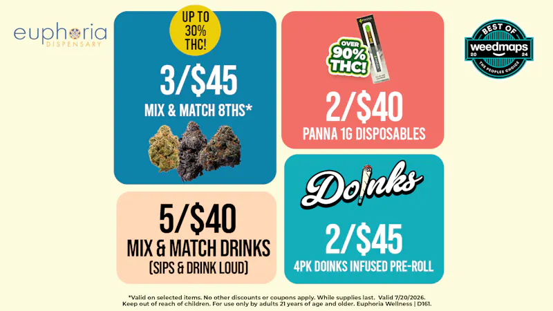 Euphoria Wellness - Marijuana Dispensary 3/$45 Mix & Match 8ths | 2/$40 Panna Disposables