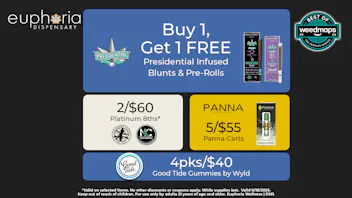 Euphoria Wellness - Marijuana Dispensary B1G1 Presidentials | 2/$60 Platinum 8ths