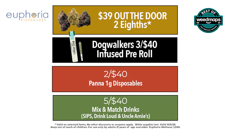 Euphoria Wellness - Marijuana Dispensary 2 8ths for $39 Out the Door | 2/$40 Panna Dispos