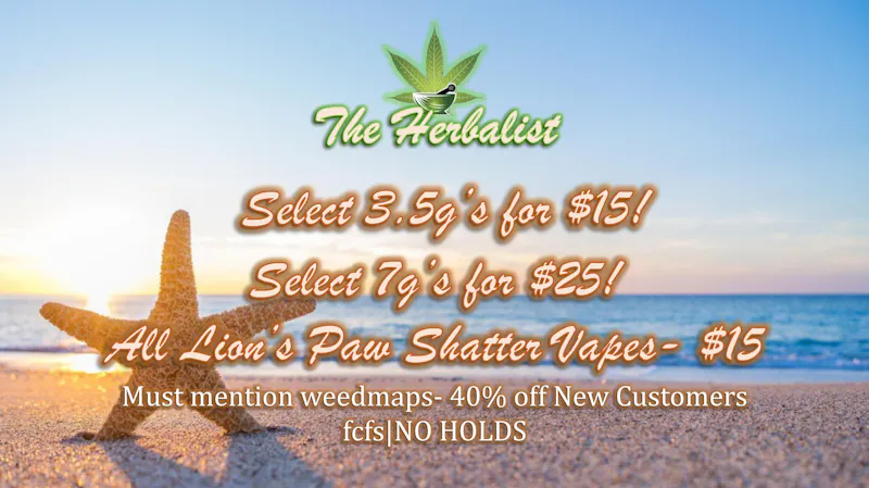The Herbalist $15 Eighths & Vapes/ $25 Quarters!