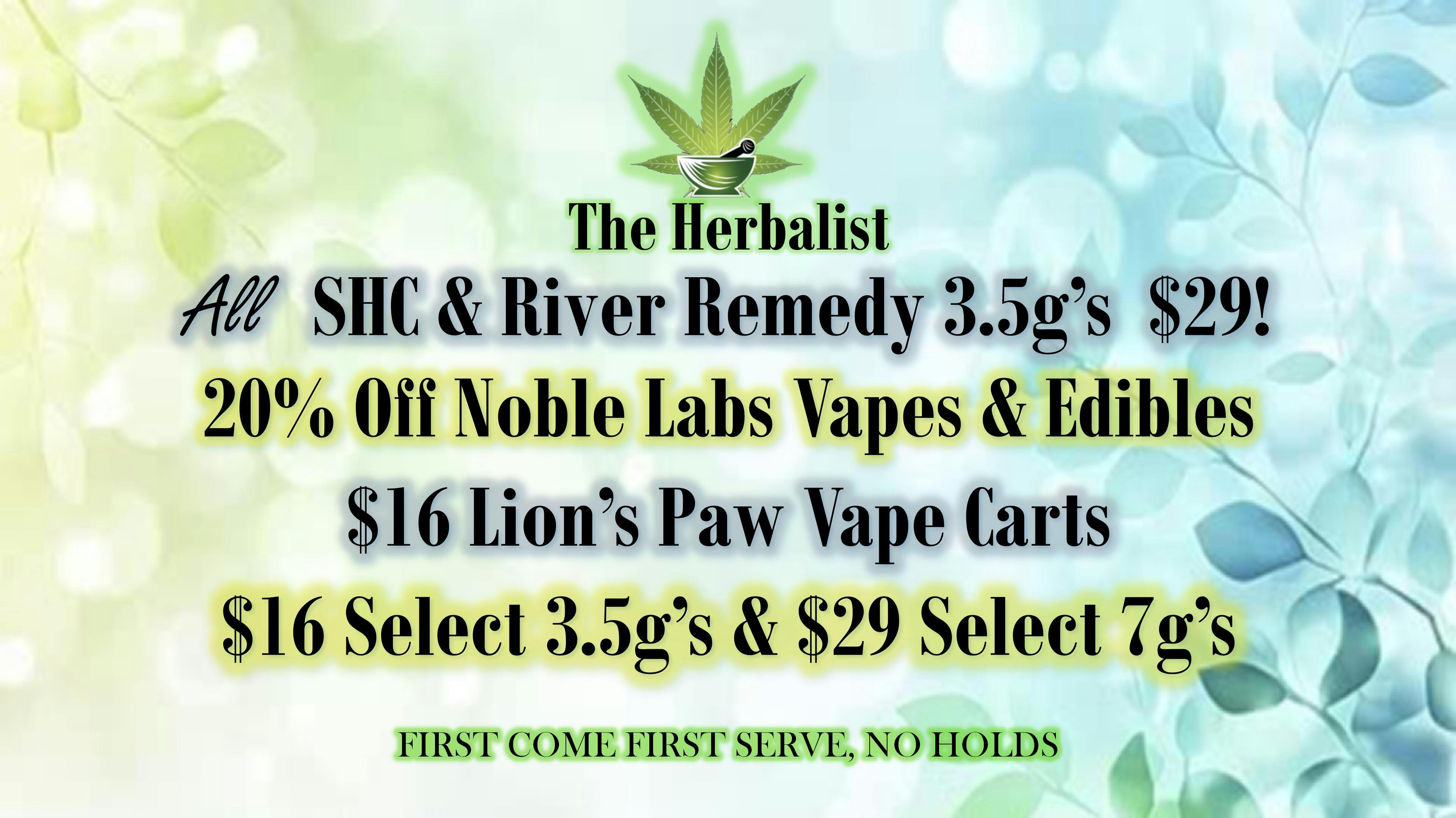 The Herbalist $29 SHC and River Remedy Eighths! And Much More!
