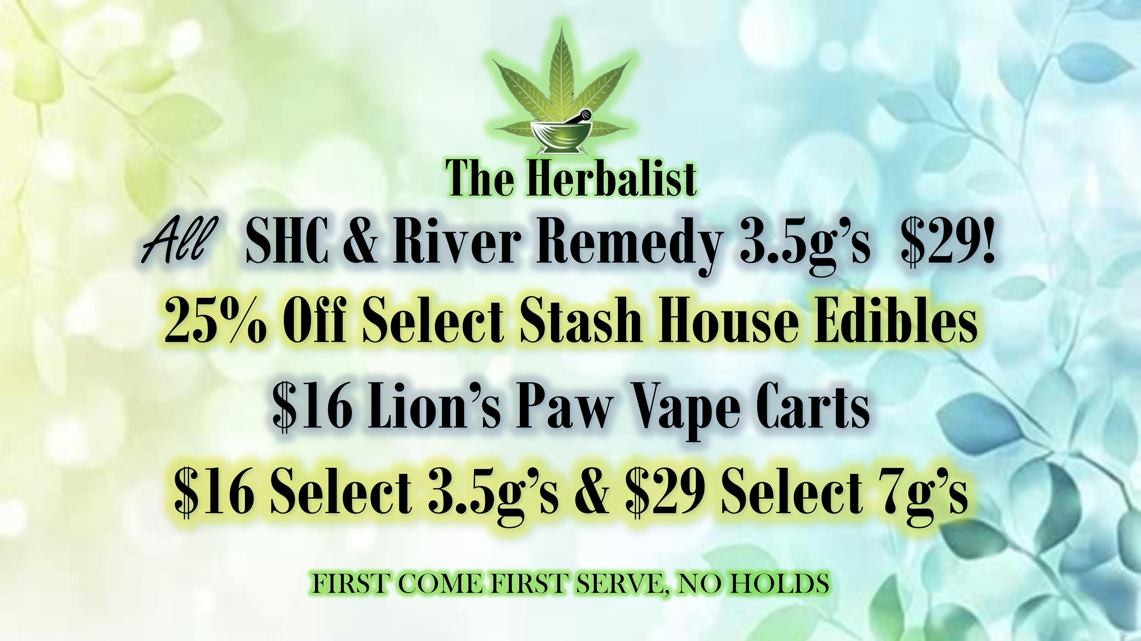 The Herbalist $29 SHC and River Remedy Eighths! And Much More!