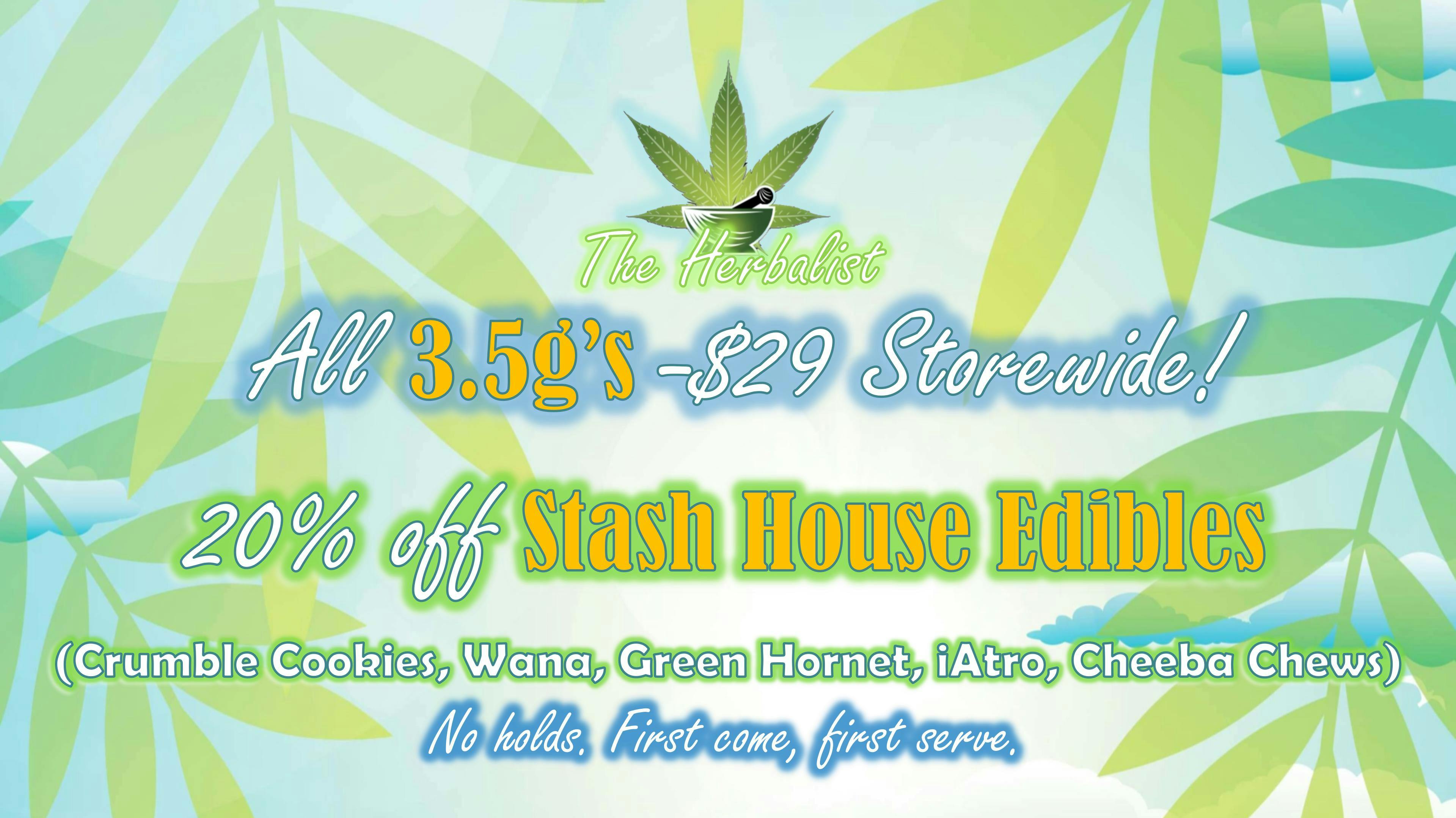 The Herbalist $29 All 3.5g's & 20% off StashHouse Edibles!