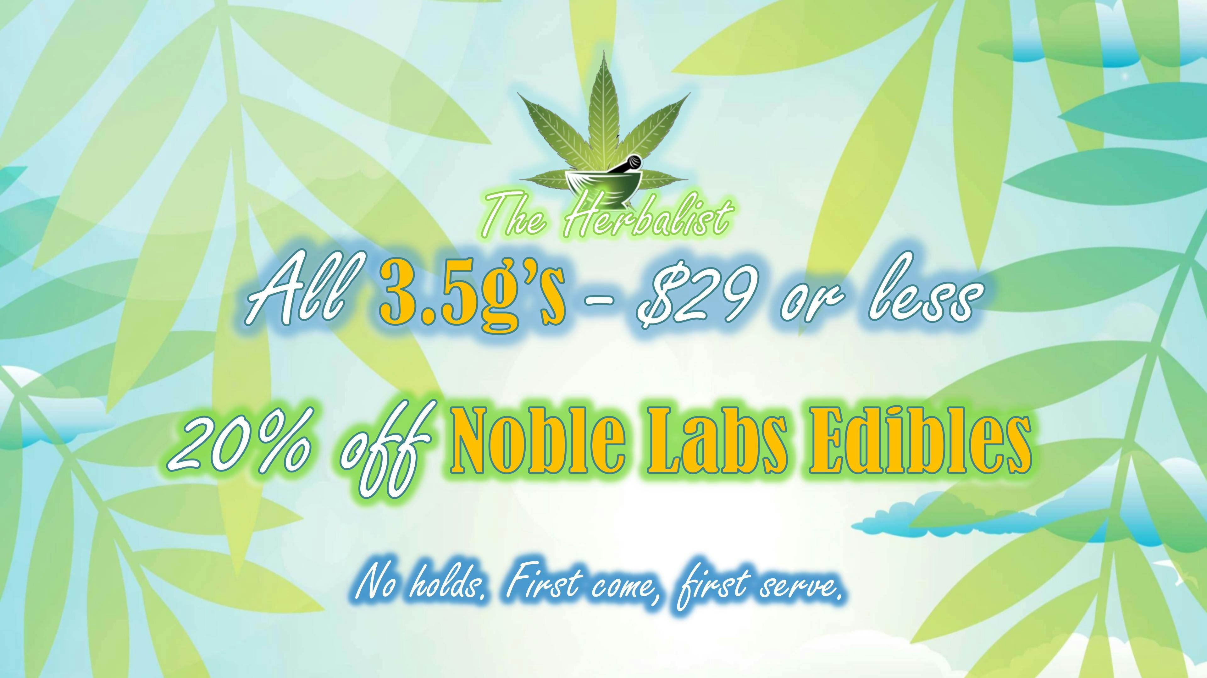 The Herbalist $29 All 3.5g's & 20% off Noble Labs Edibles!