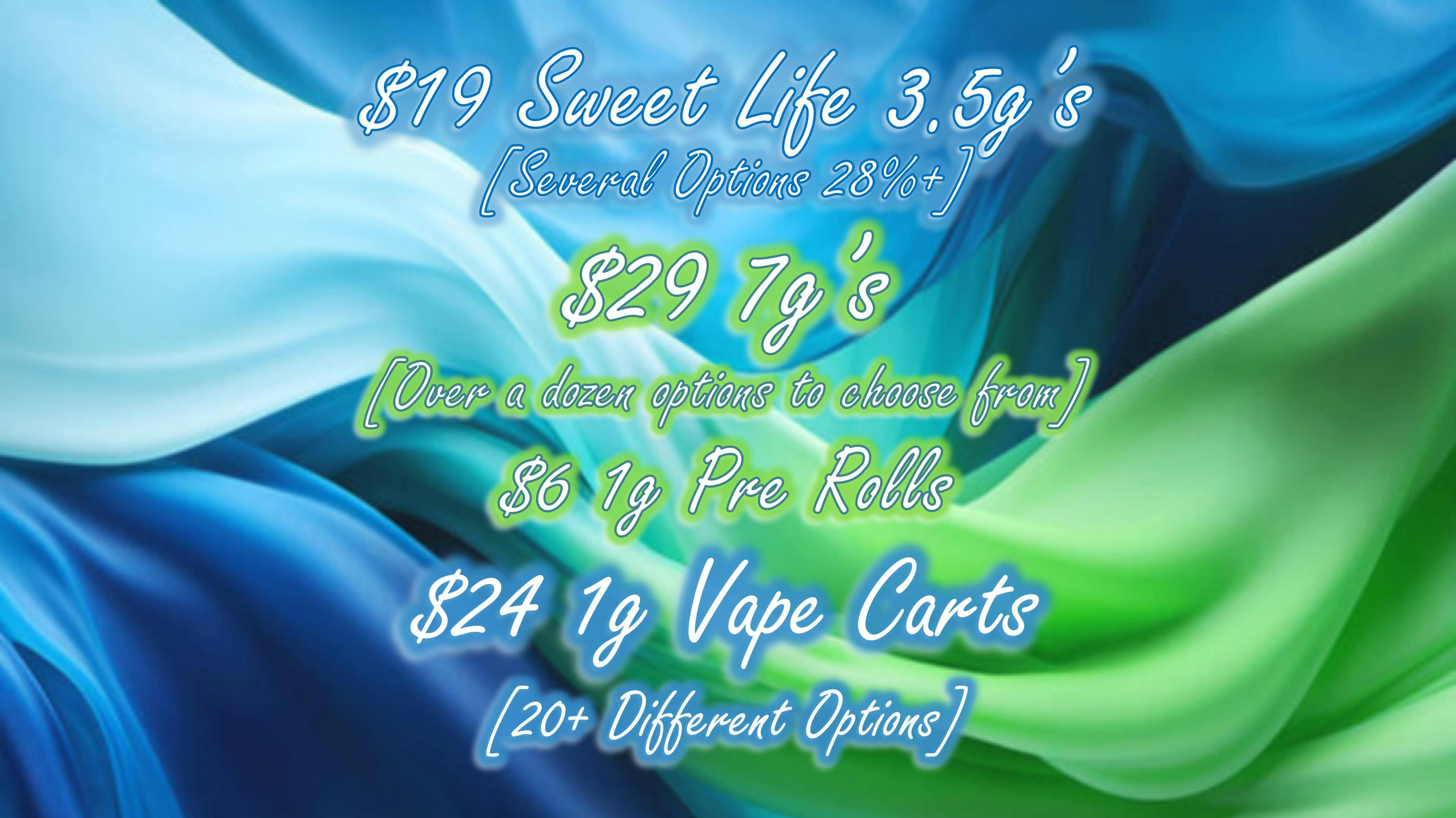 The Herbalist $19 Sweetlife 3.5g's, $29 Select 7g's, $24 vapes