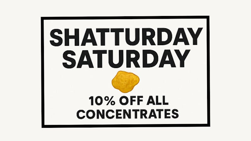 Kushies Shatterday Saturday