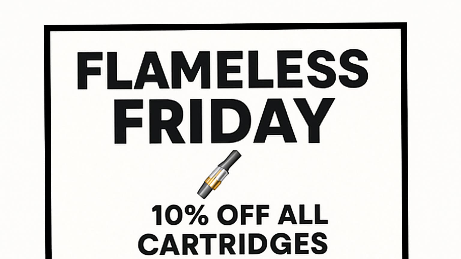 Kushies Flameless Friday