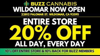 Buzz Cannabis - Wildomar 20% OFF Entire Store - BUZZ Wildomar