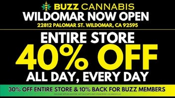 Buzz Cannabis - Wildomar 40% OFF Entire Store - BUZZ Wildomar