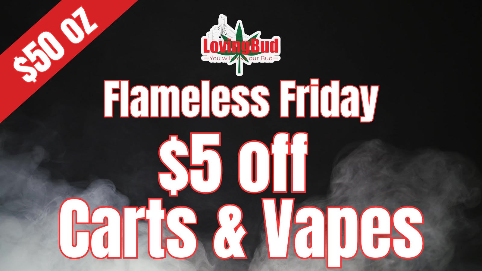 LovingBud Dispensary & Drive-Thru Flameless Friday $5 Off