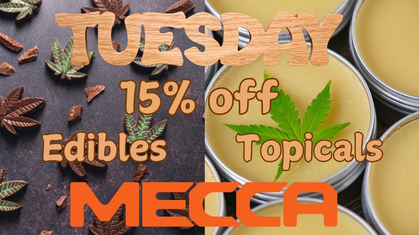 Mecca - Oneida St. Tuesday Edibles / Topicals 15% OFF