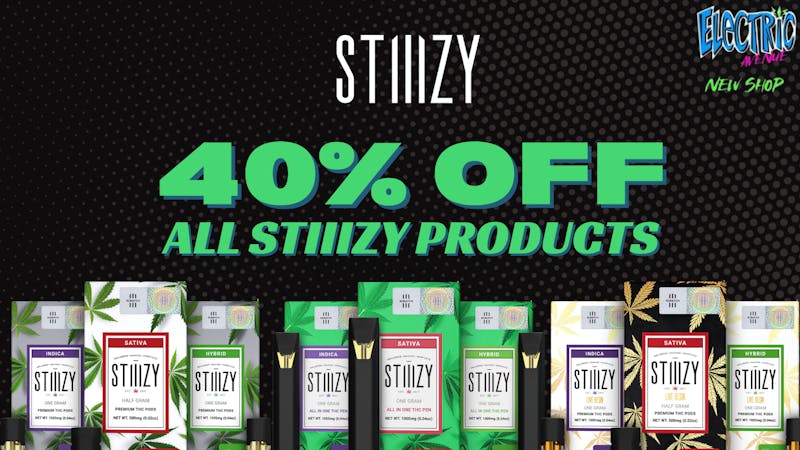 ELECTRIC AVENUE 40% off STIIIZY