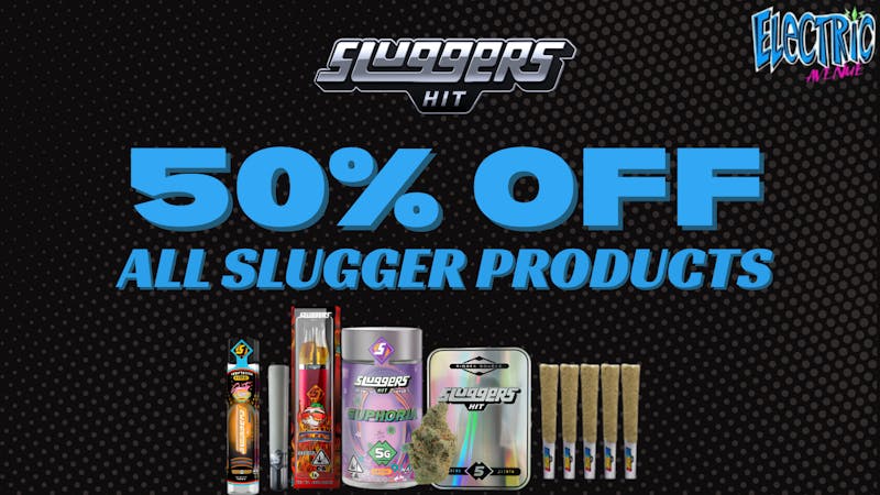 ELECTRIC AVENUE 50% off Sluggers (SATURDAY ONLY)