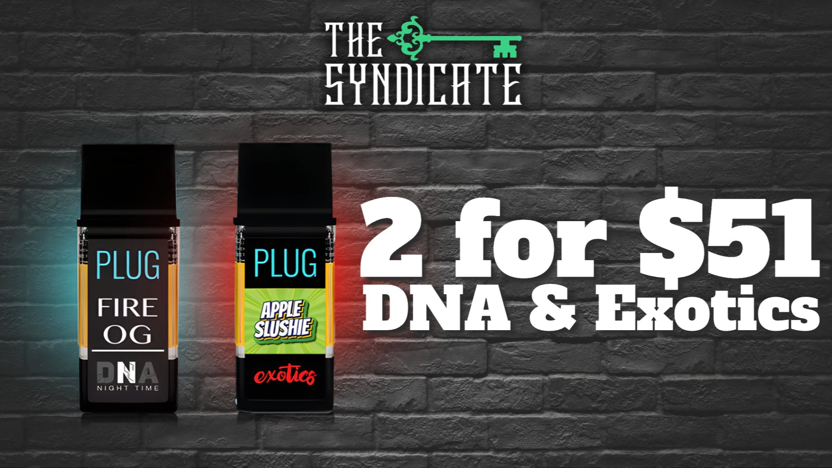 The Syndicate - Moreno Valley PlugPlay – DNA/Exotics (2 for $51)