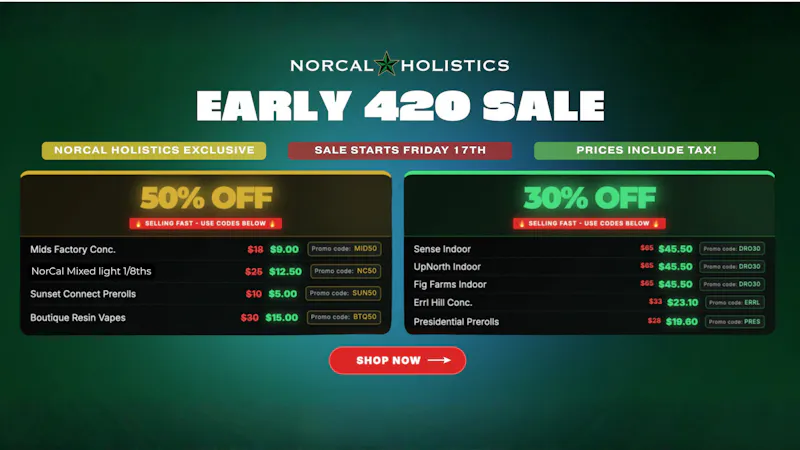 NorCal Holistics Delivery - Folsom EARLY 420 SALE!!