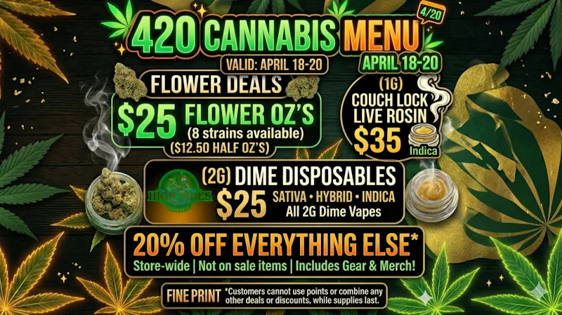 High Tides Dispensary $25*OZ$12.50HalfOz $35COUCHLOCK $25(2G)DIME DISPO