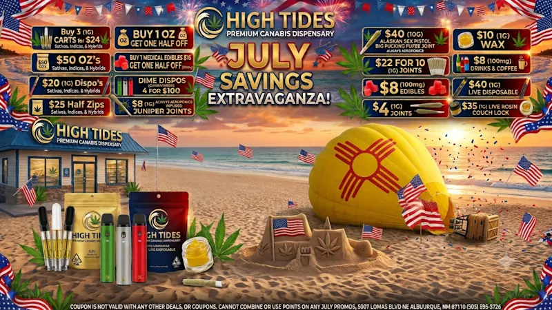 High Tides Dispensary Blaze Brighter In July@High Tides 2 OZ's for $75