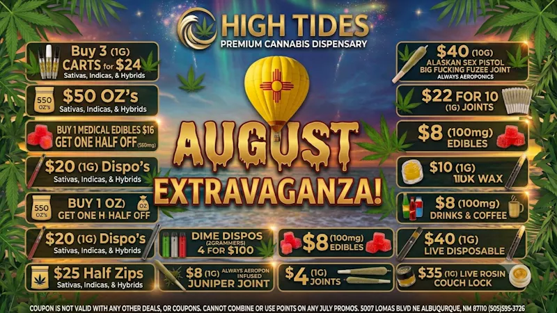 High Tides Dispensary August Extravaganza 4) 2Gram Dime Dispos $100
