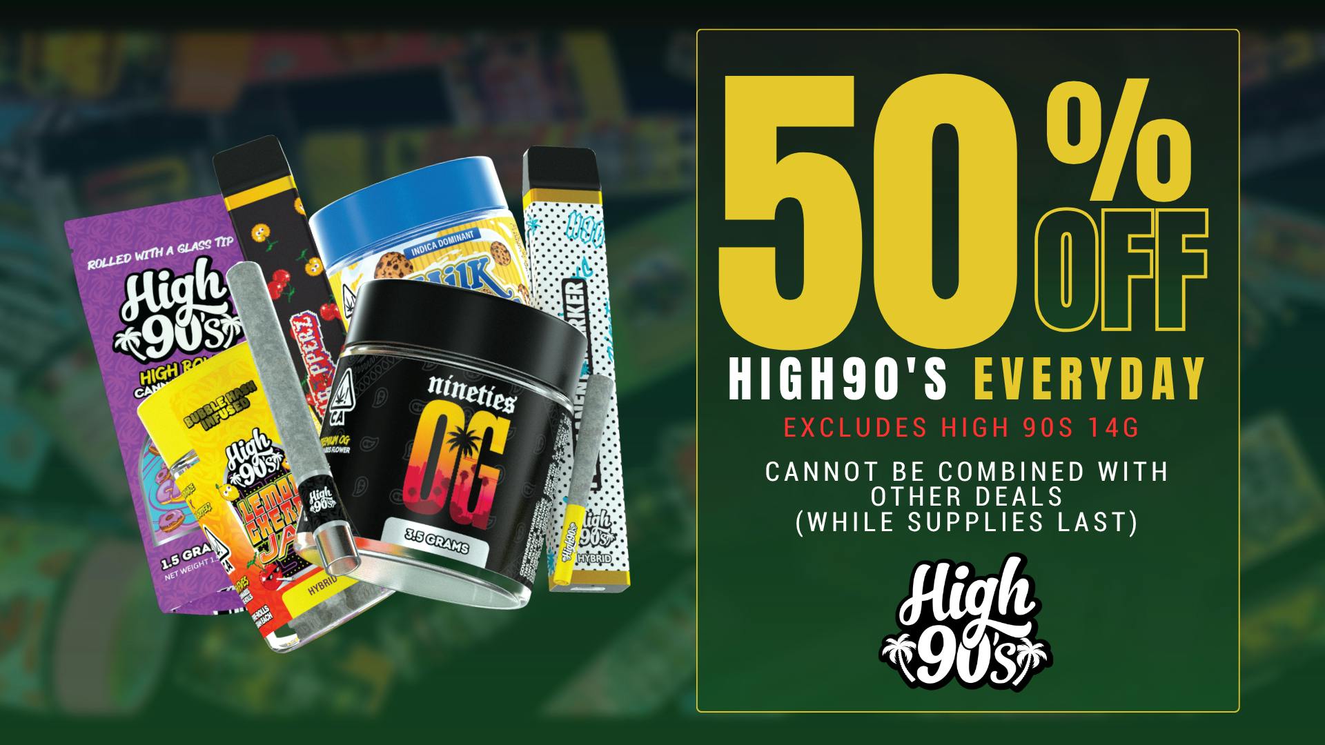 PACKS Weed Dispensary San Gabriel Valley HIGH 90'S EVERYDAY DEALS