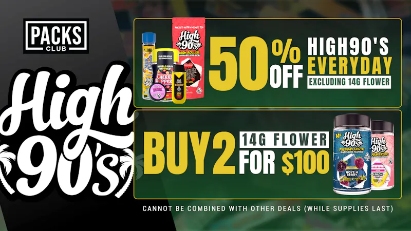 PACKS Weed Dispensary San Gabriel Valley HIGH 90'S EVERYDAY DEALS
