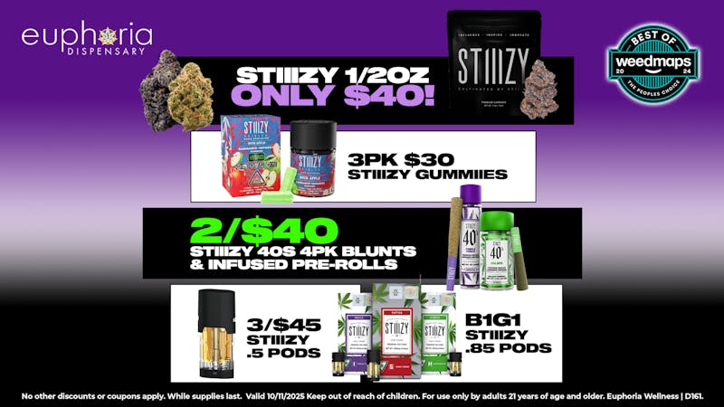 Euphoria Wellness - Marijuana Dispensary STIIIZY SATURDAY $40 1/2oz | B1G1 0.85g Pods
