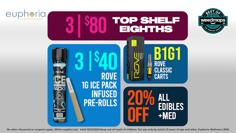 Euphoria Wellness - Marijuana Dispensary 3/$80 Top Shelf 8ths | B1G1 Rove Classic Carts