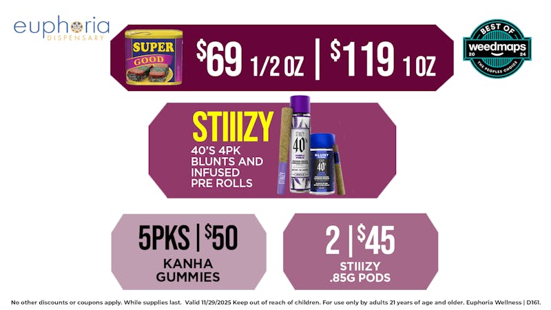 Euphoria Wellness - Marijuana Dispensary $69 1/2oz - $119 1oz | 5 for $50 Kanha Gummies