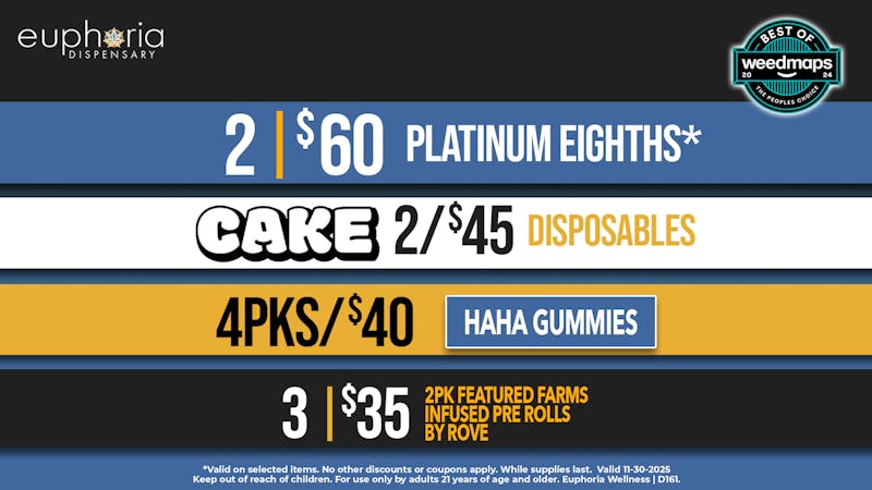 Euphoria Wellness - Marijuana Dispensary 2 for $60 Top Shelf 8ths | 2/$45 CAKE Disposables