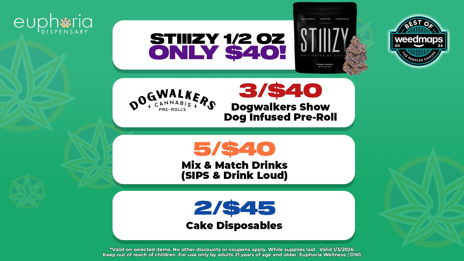 Euphoria Wellness - Marijuana Dispensary STIIIZY 1/2oz ONLY $40 | 3/$40 Show Dog Infused PR