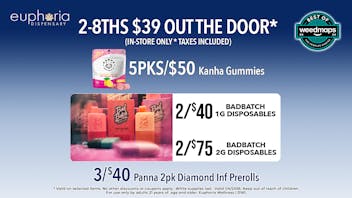 Euphoria Wellness - Marijuana Dispensary 2/8ths for $39 OUT THE DOOR!