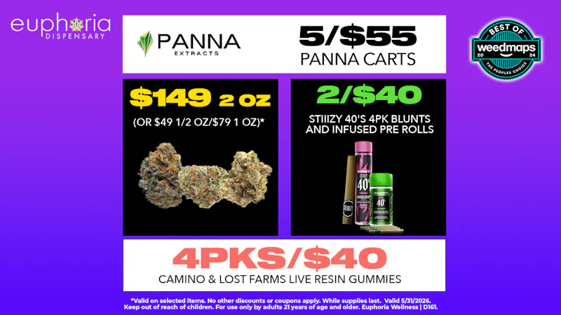 Euphoria Wellness - Marijuana Dispensary 5/$55 Panna Cartridges | $149 2oz