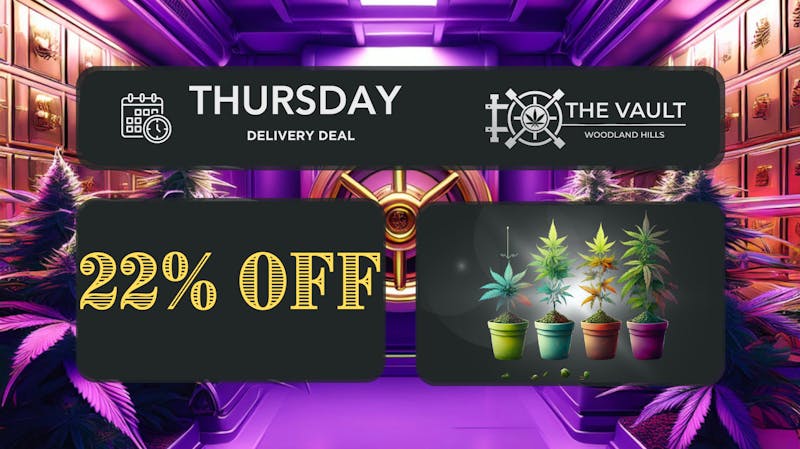 The Vault - Thousand Oaks Delivery THURSDAY DEAL- 22% OFF STOREWIDE