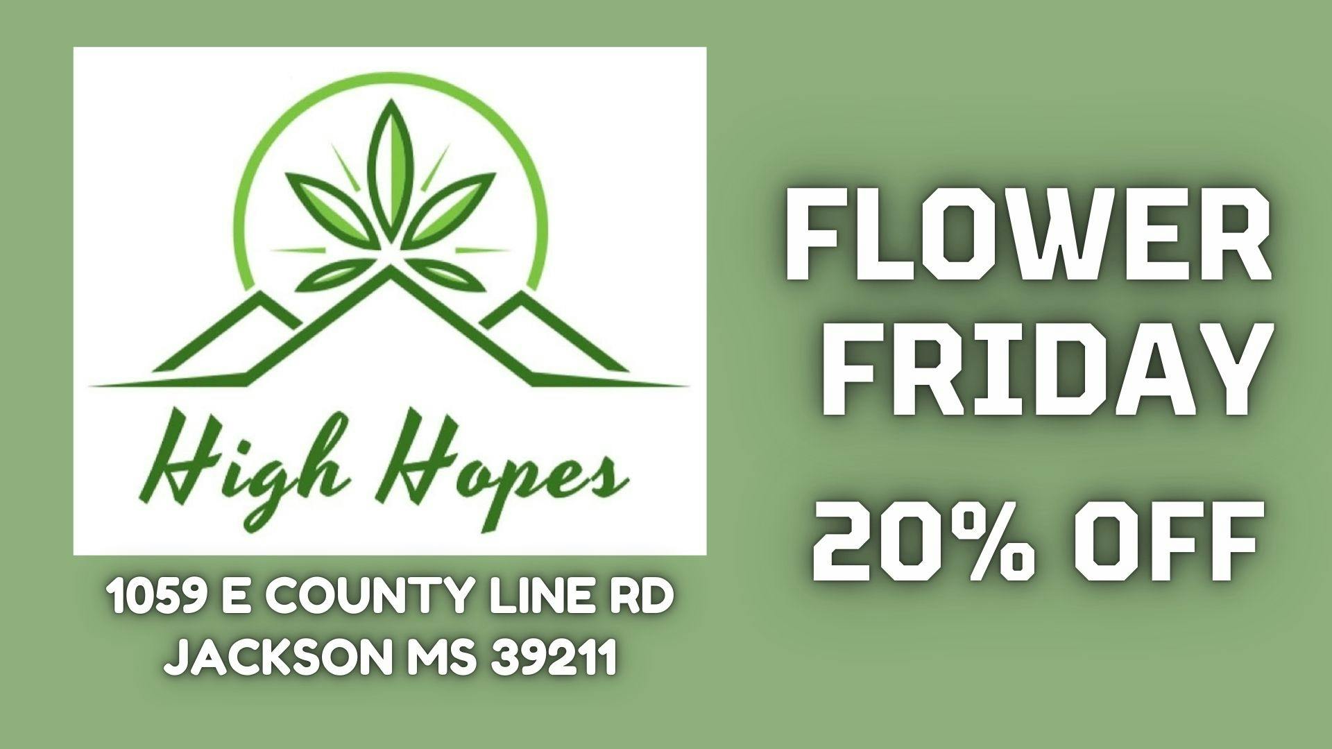 High Hopes - Jackson 20% Off Flower Friday
