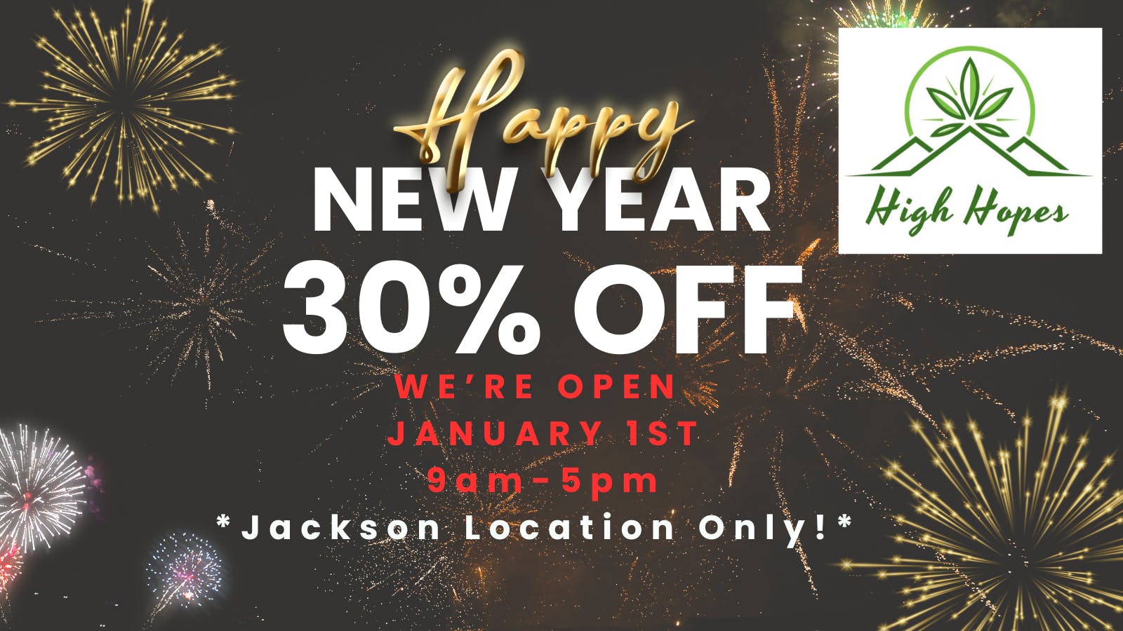 High Hopes - Jackson BRING IN THE NEW YEARS WITH 30% OFF!