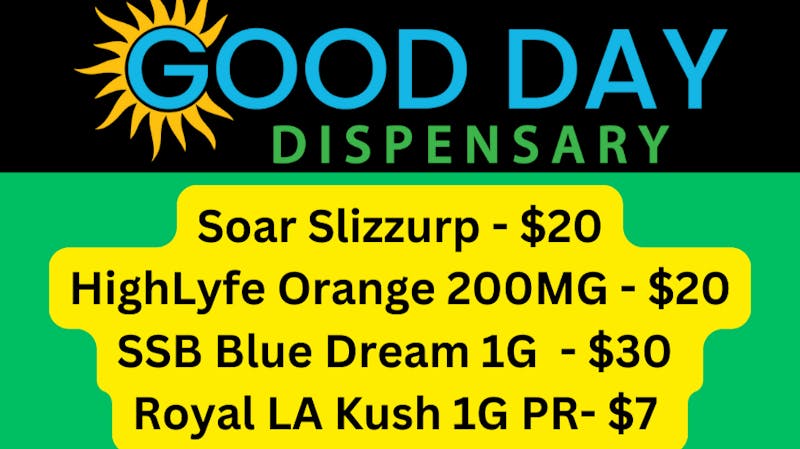 Good Day Dispensary Soar Slizzurp, LA Kush 1G PR