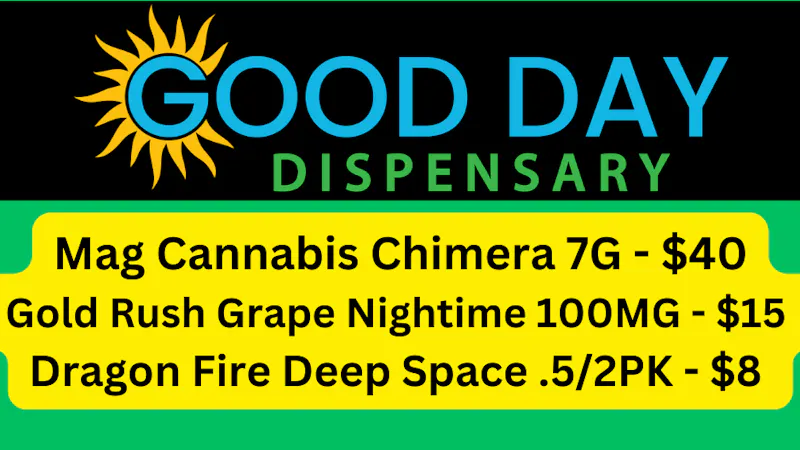 Good Day Dispensary Magnolia Cannabis Chimera 7G