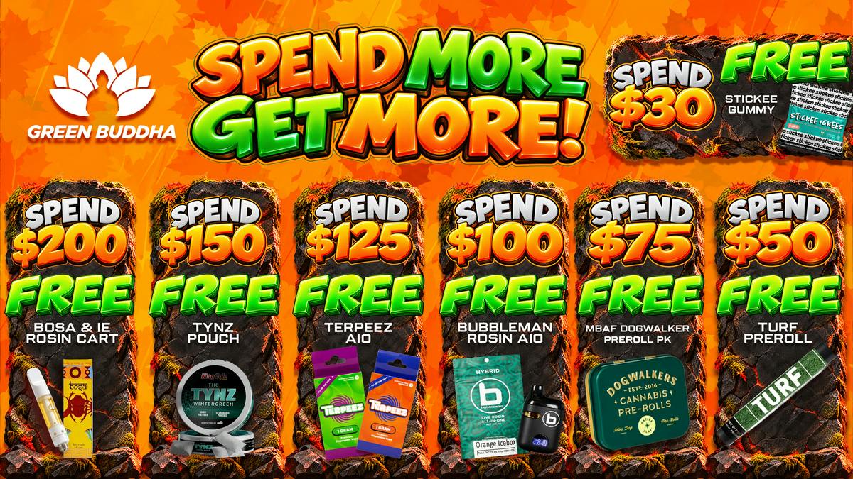 Green Buddha Cannabis Co- Recreational Green Buddha Spend More Get More Freebies All Week