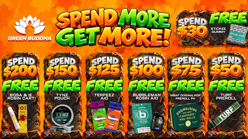 Green Buddha Cannabis Co- Recreational Green Buddha Spend More Get More Freebies All Week